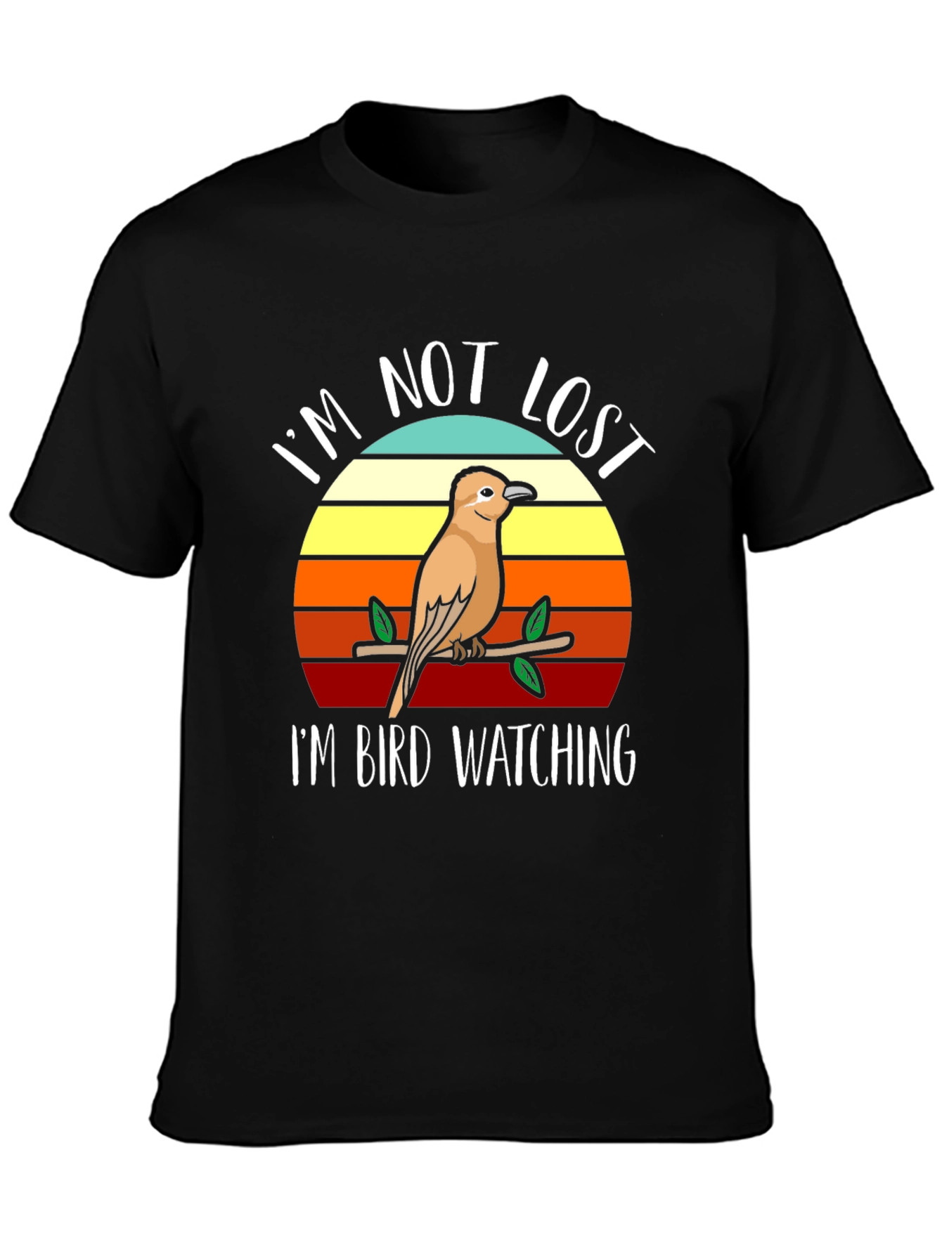 Im Not Lost Bird Watching T-Shirt