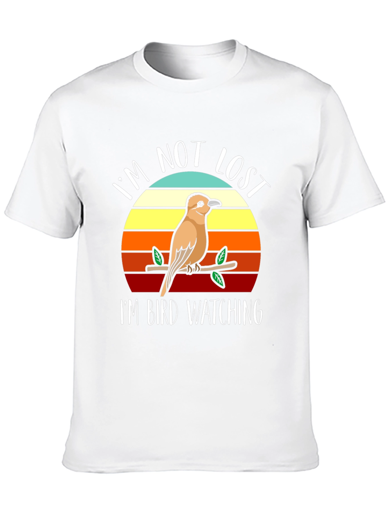 Im Not Lost Bird Watching T-Shirt