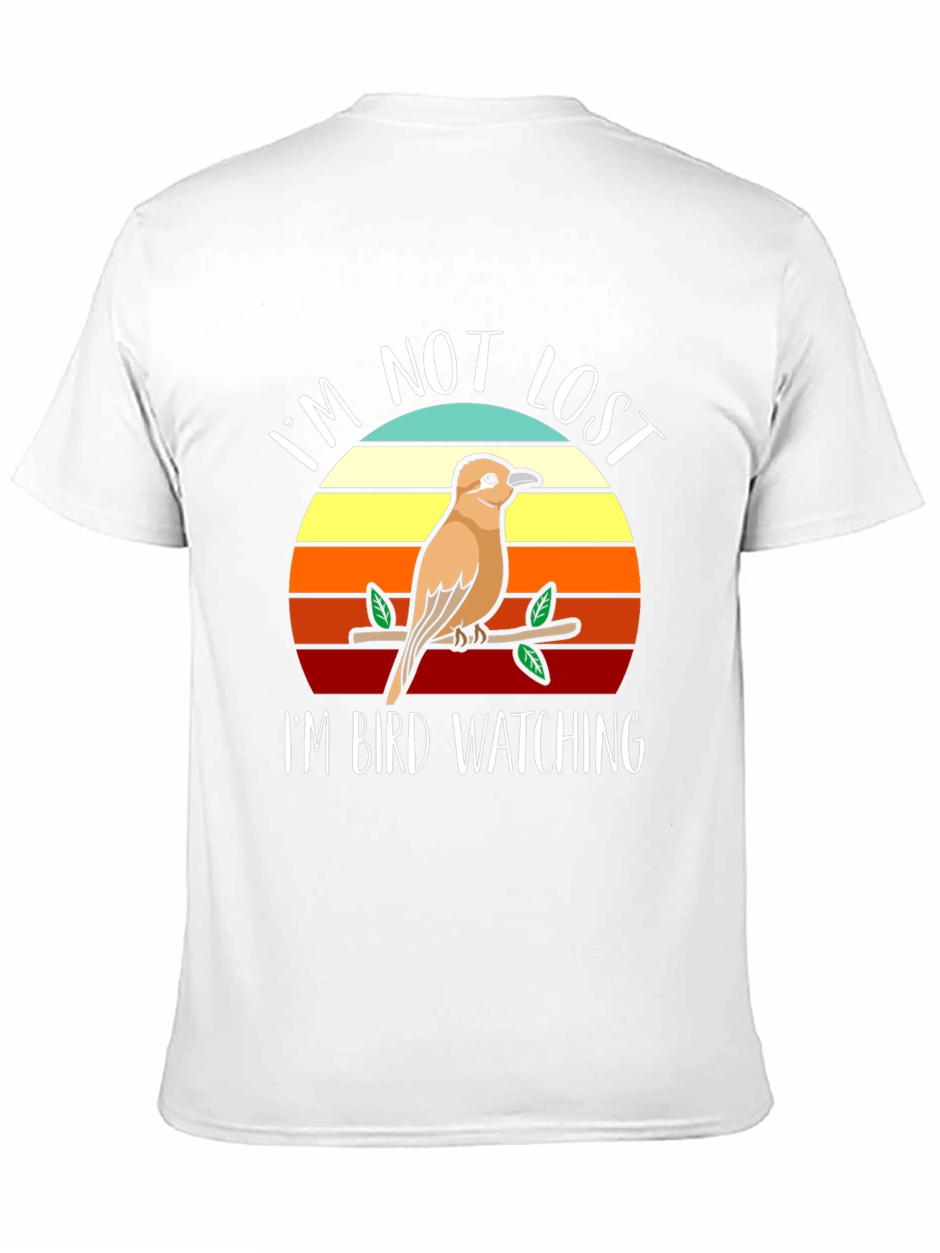 Im Not Lost Bird Watching T-Shirt