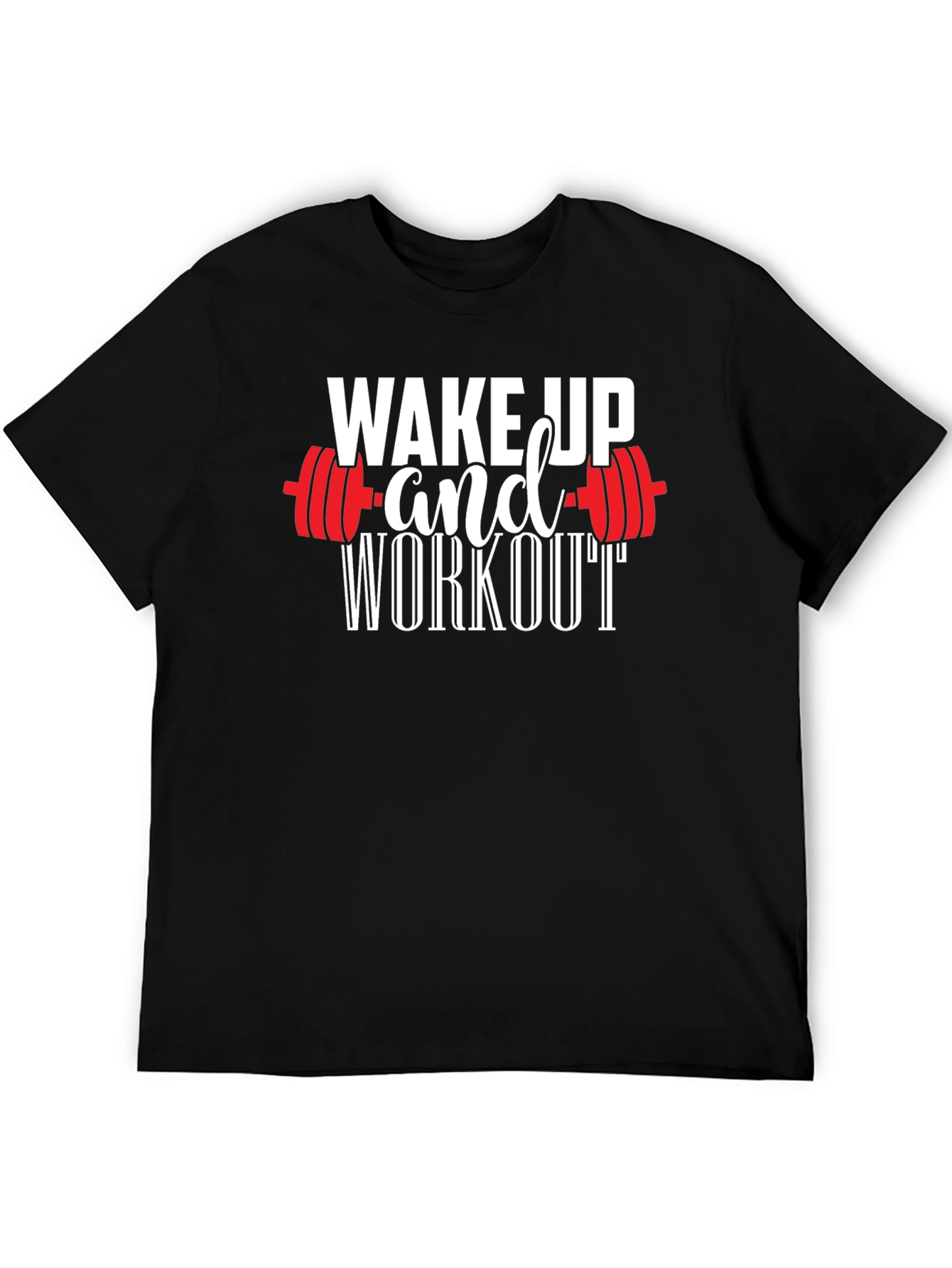 Wake Up and Workout T-Shirt - Gym Motivation