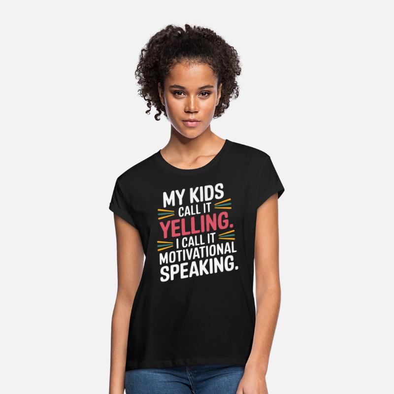 My kids call it yelling