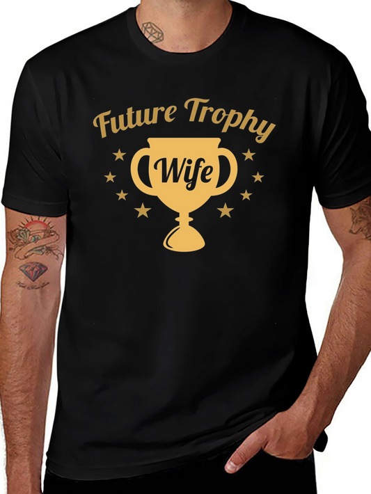 Future Trophy Wife T-Shirt - Novelty Graphic Tee