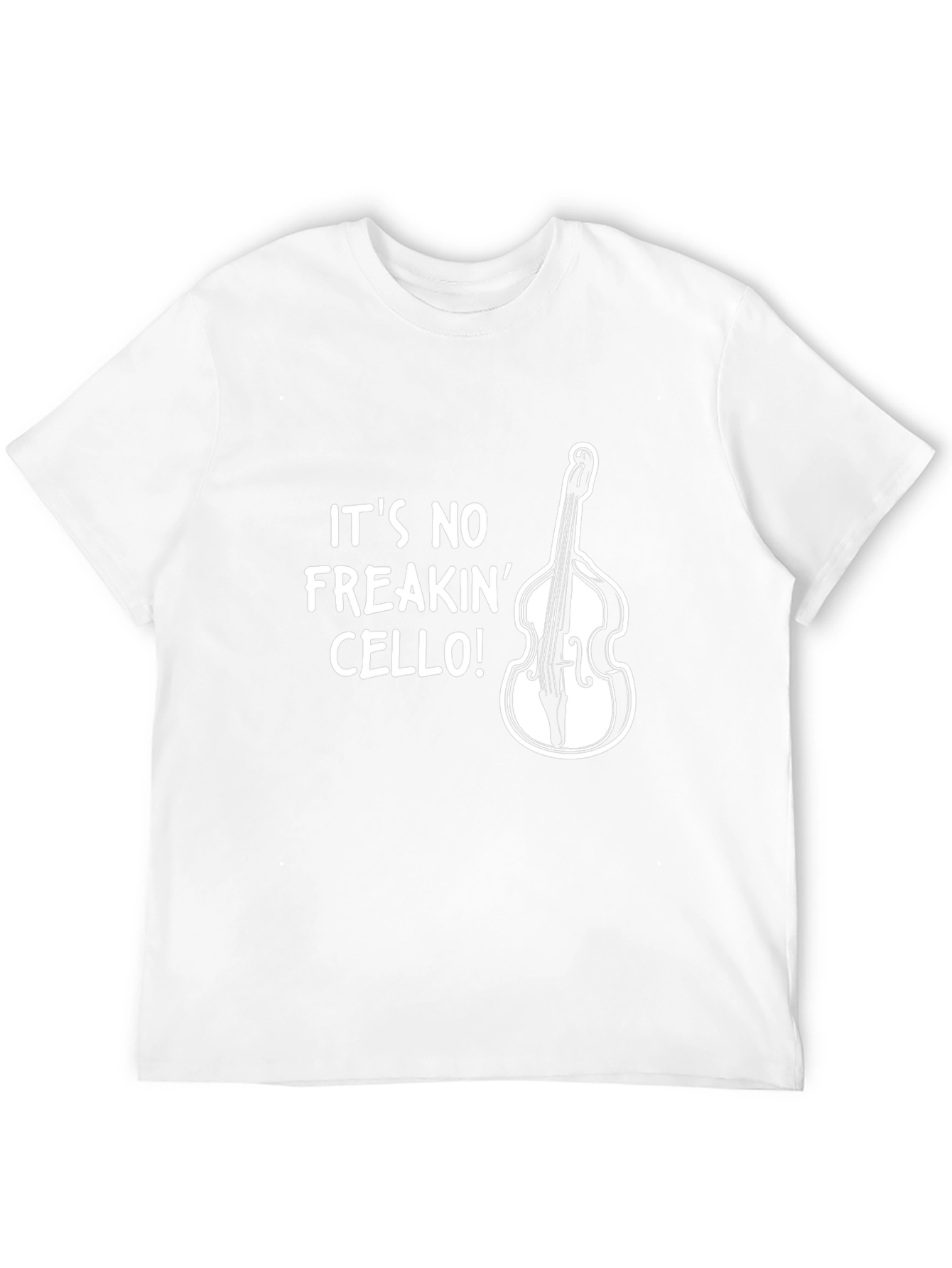 Its No Freakin Cello! Bass Player T-Shirt