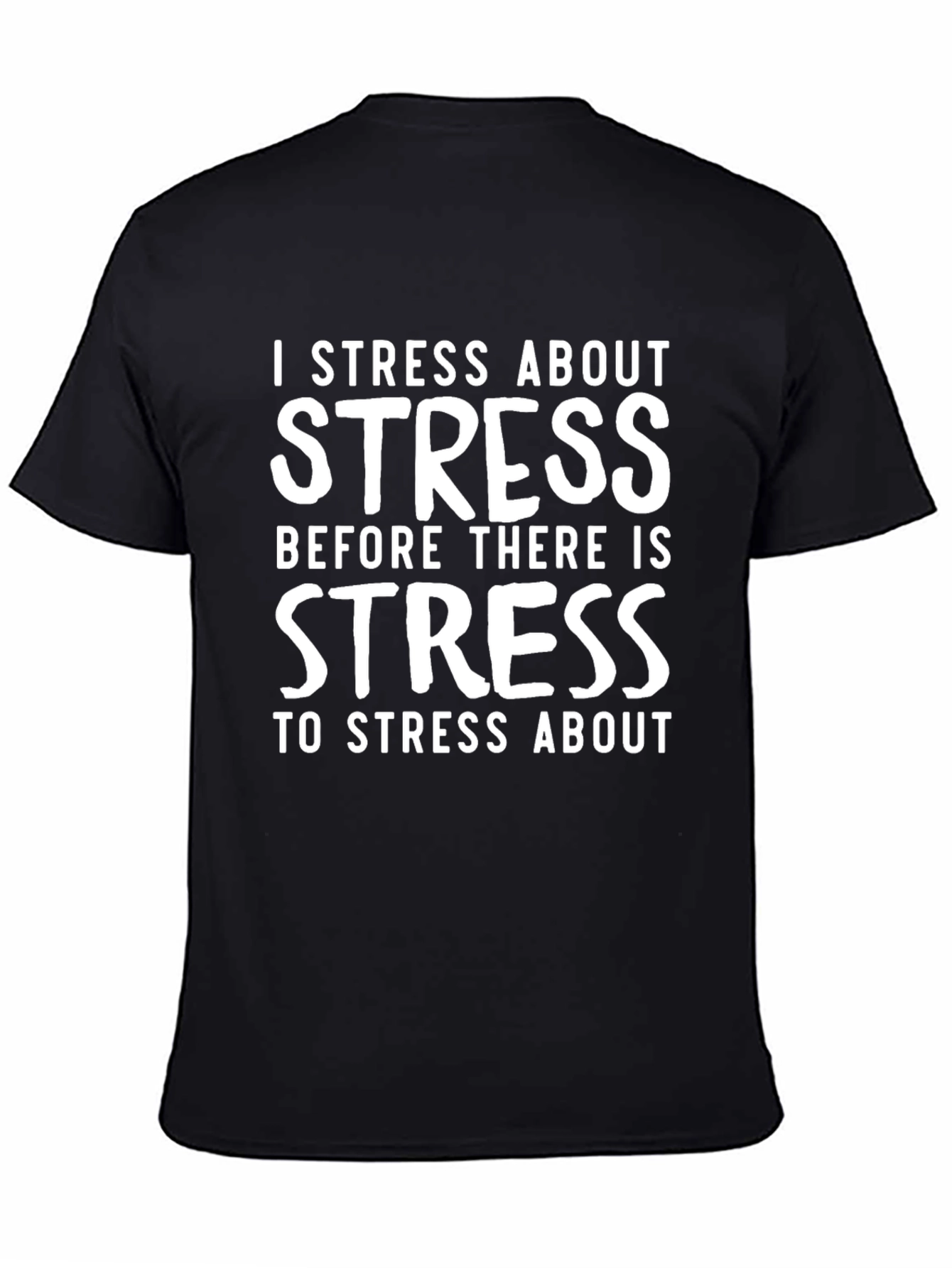 I Stress About Stress T-Shirt - Black