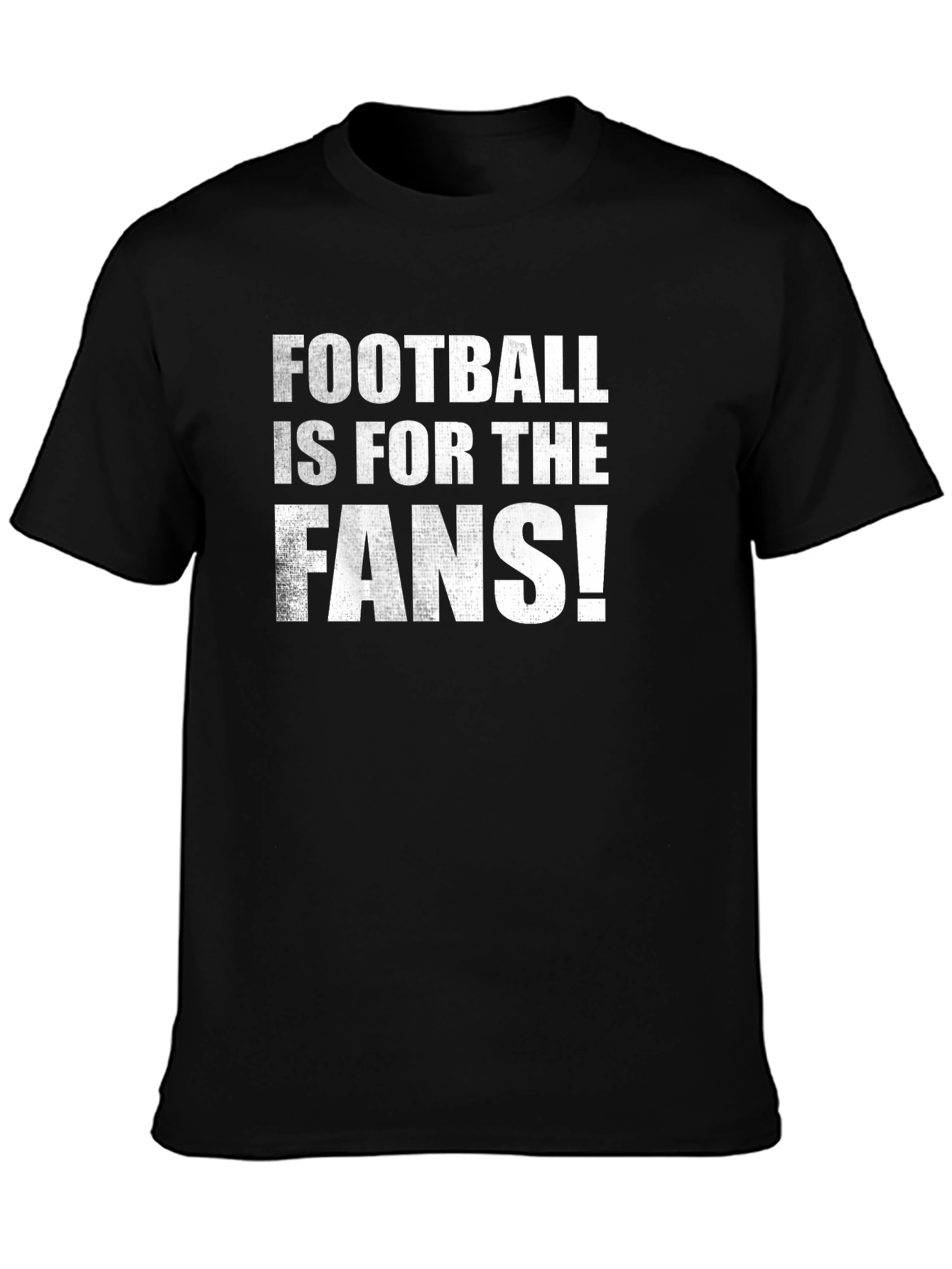 Football is for the Fans! T-Shirt