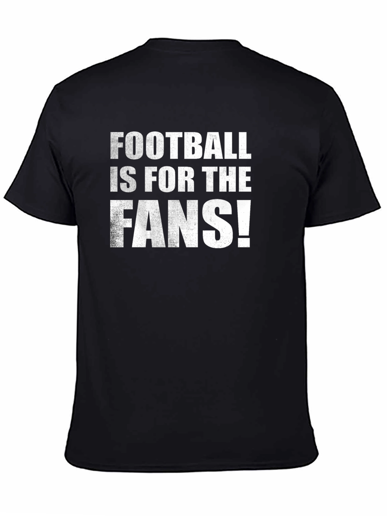 Football is for the Fans! T-Shirt