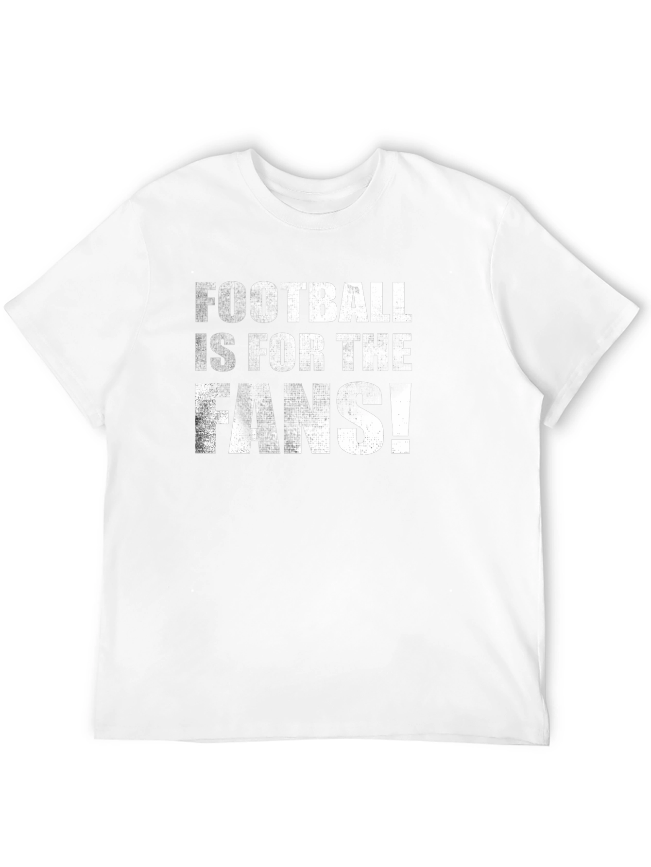 Football is for the Fans! T-Shirt
