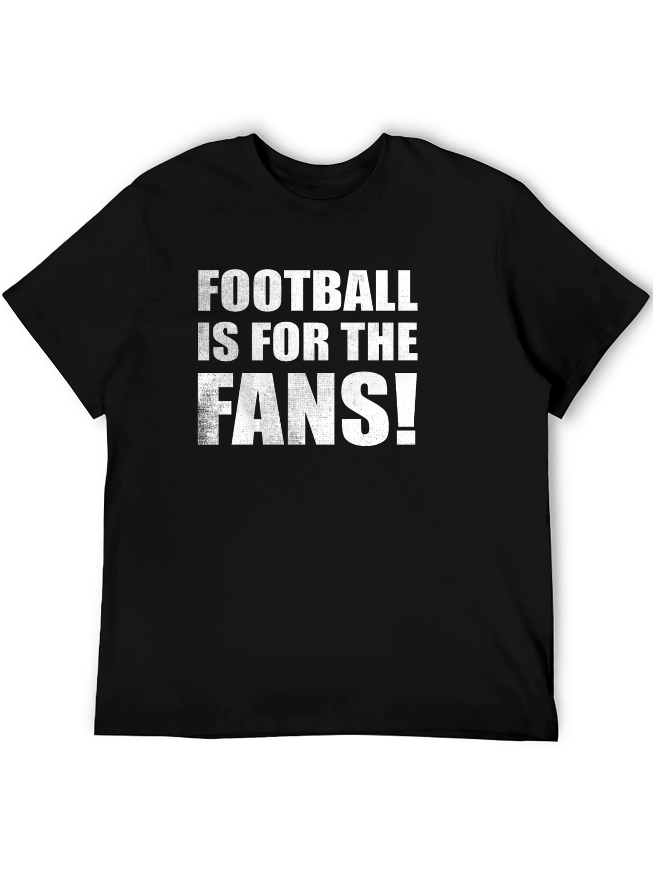 Football is for the Fans! T-Shirt