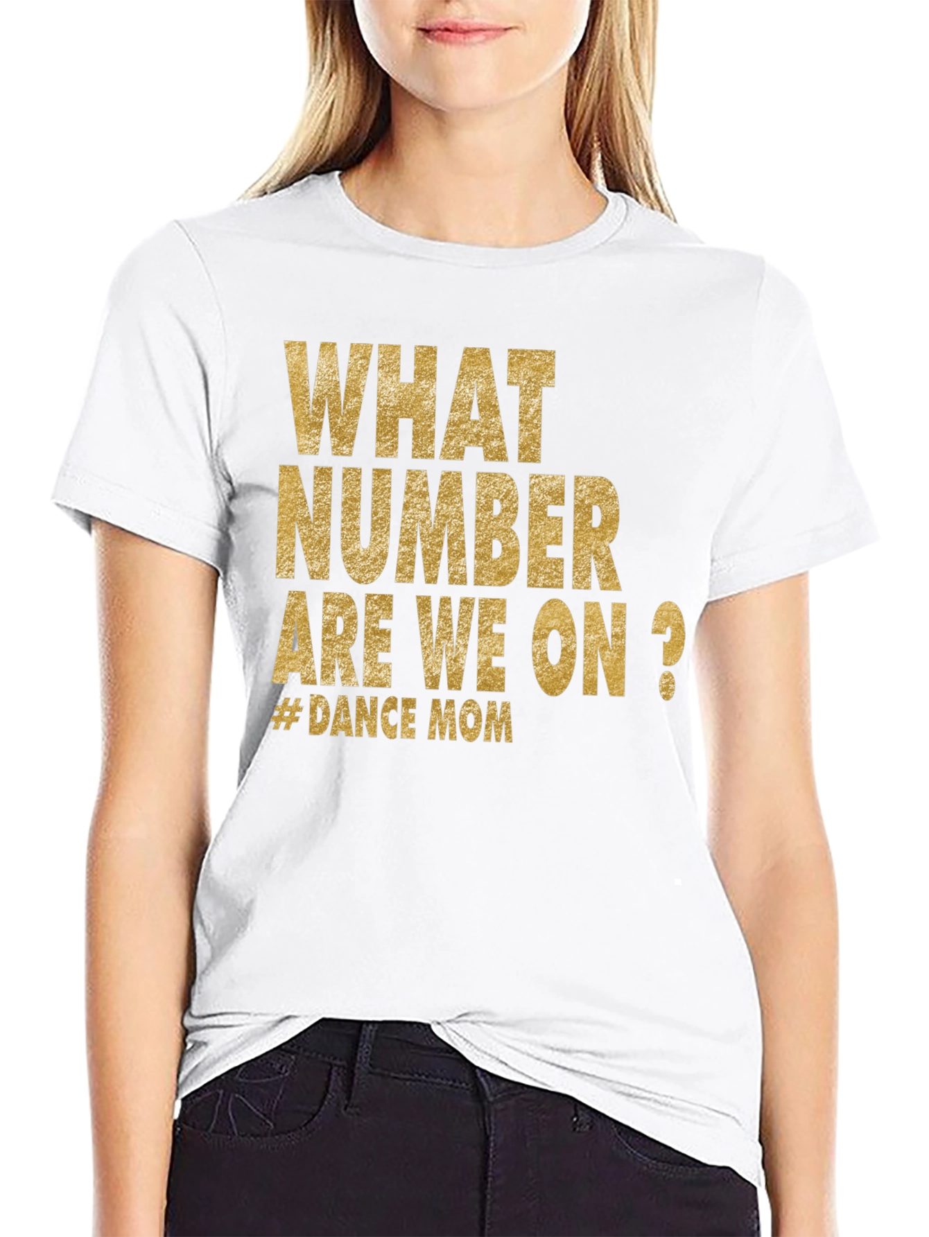 Dance Mom T-Shirt - What Number Are We On?