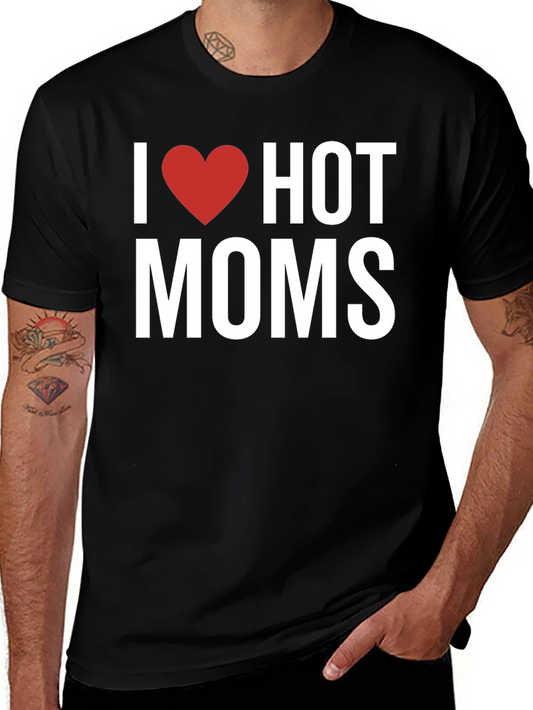 I Heart Hot Moms Graphic T-Shirt - Adult Humor Tee