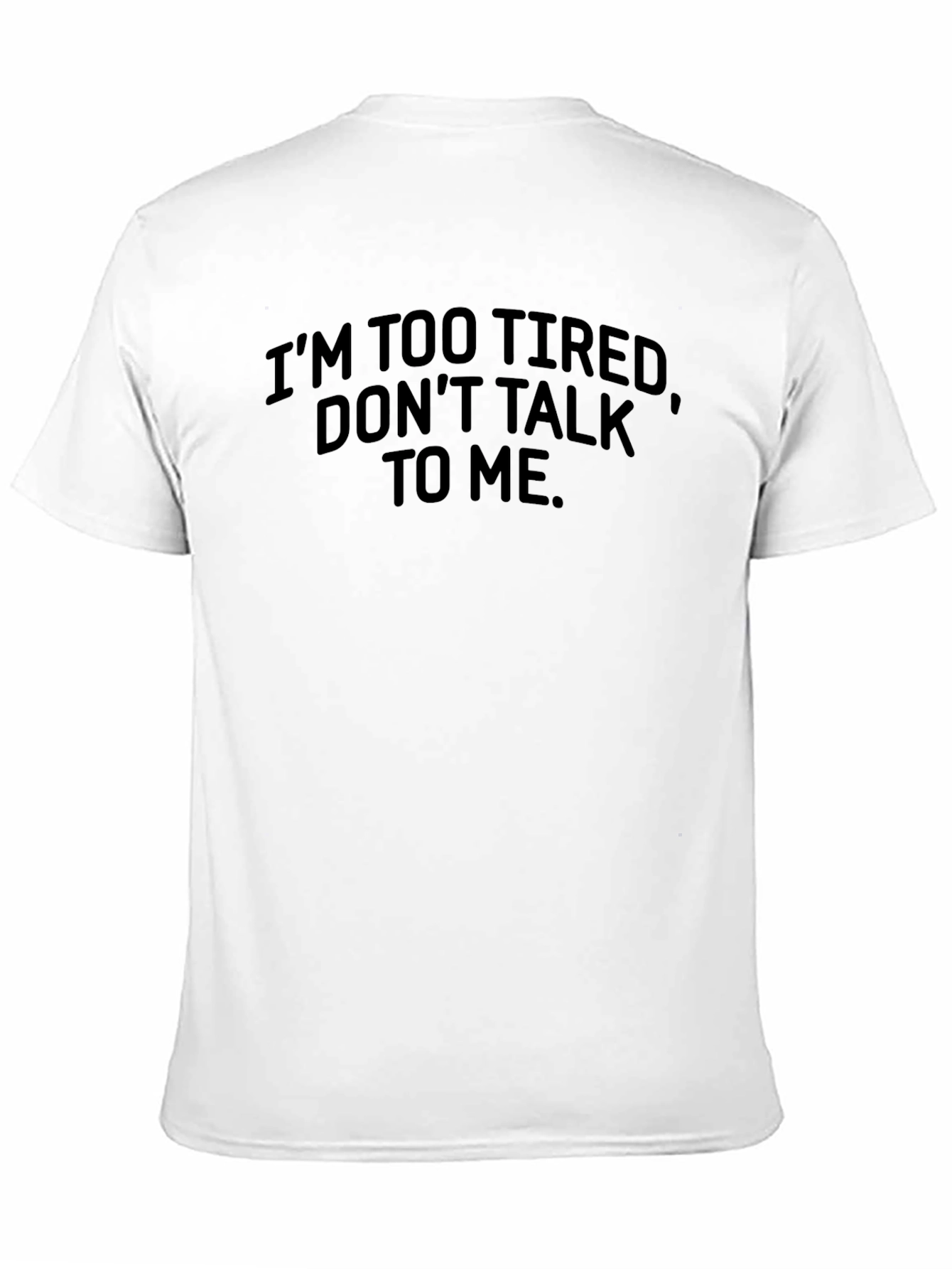 Im Too Tired Funny Graphic T-Shirt