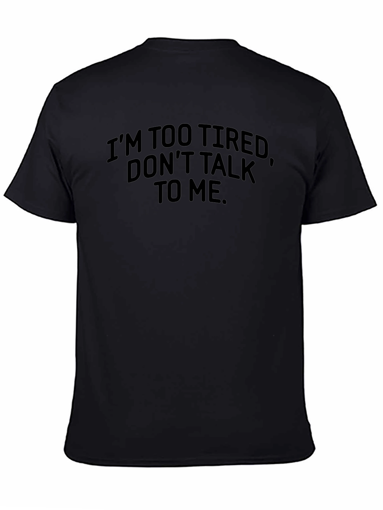 Im Too Tired Funny Graphic T-Shirt