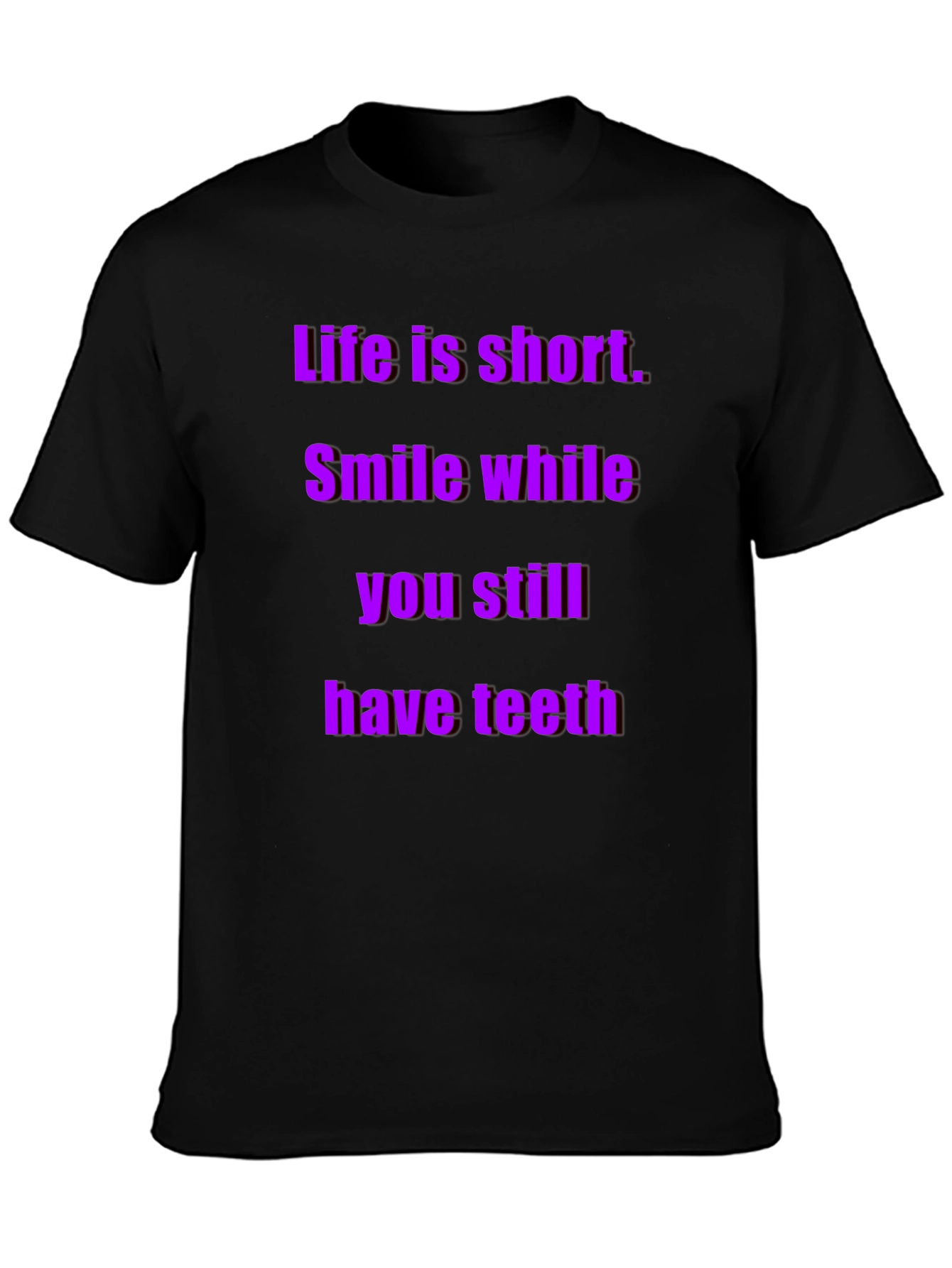 Life is Short Smile T-Shirt