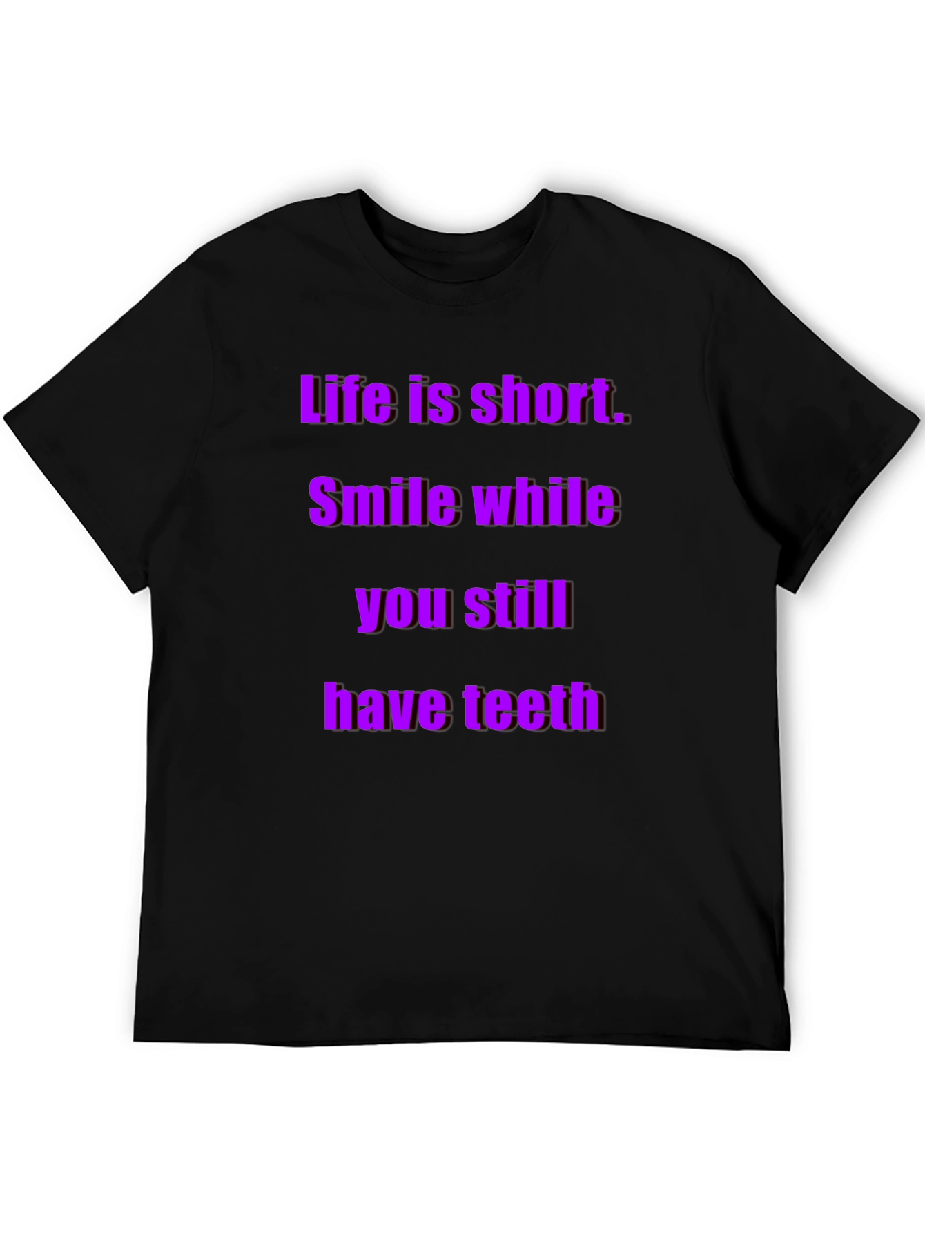 Life is Short Smile T-Shirt