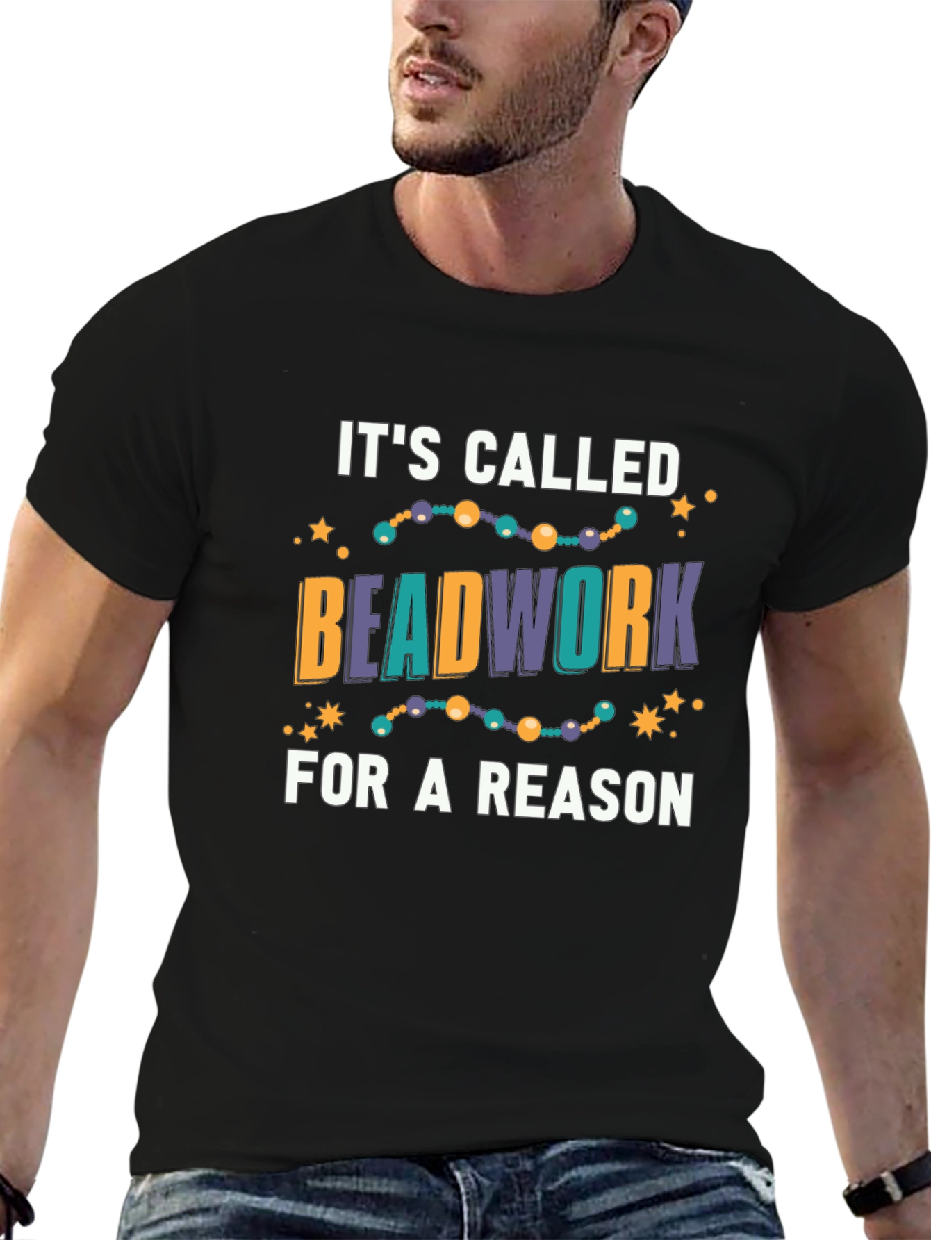 Beadwork Reason T-Shirt - Unique Design!