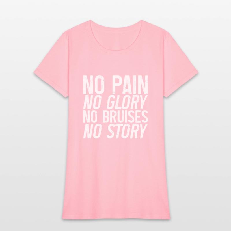 No Pain No Glory No Bruises No Story 3