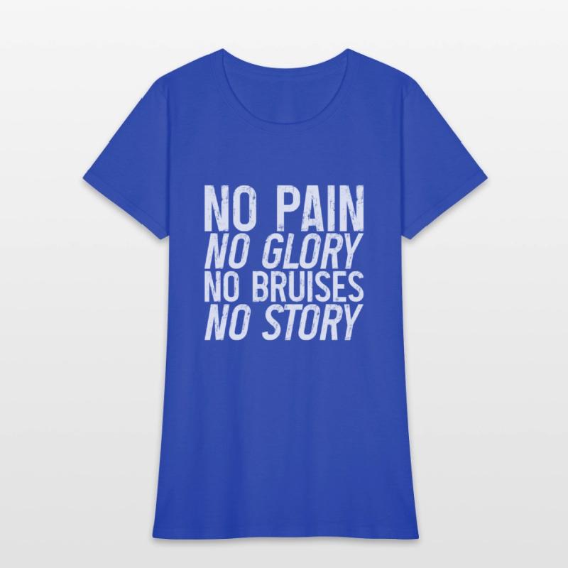 No Pain No Glory No Bruises No Story 3