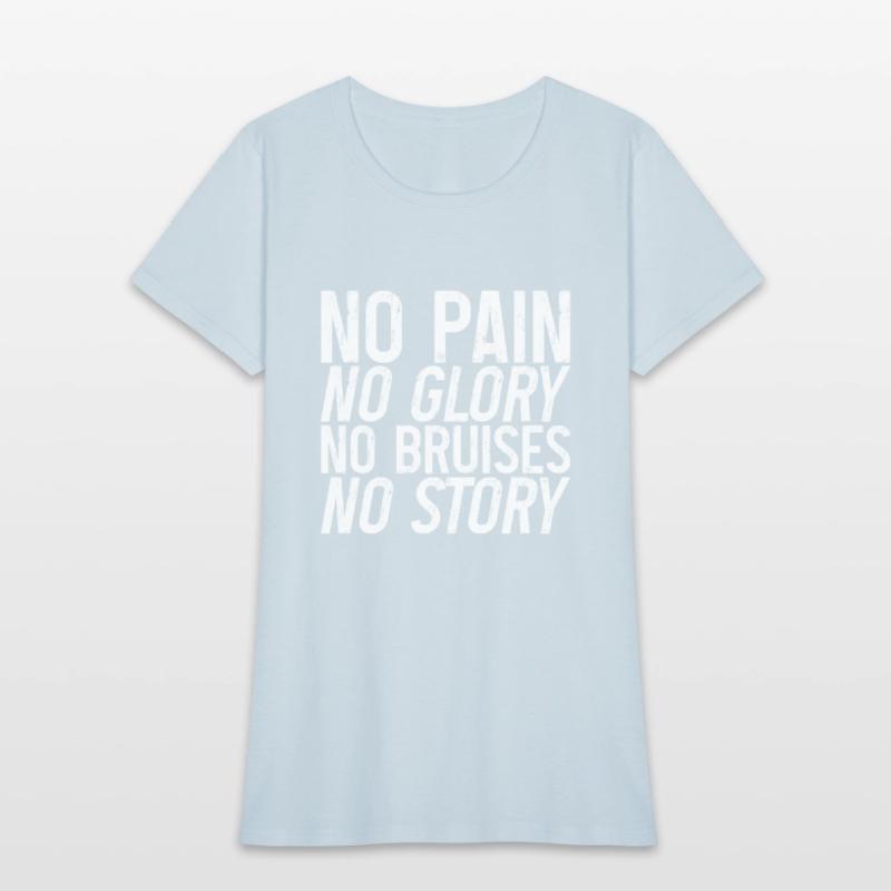 No Pain No Glory No Bruises No Story 3