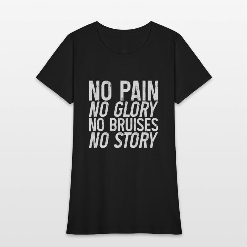 No Pain No Glory No Bruises No Story 3