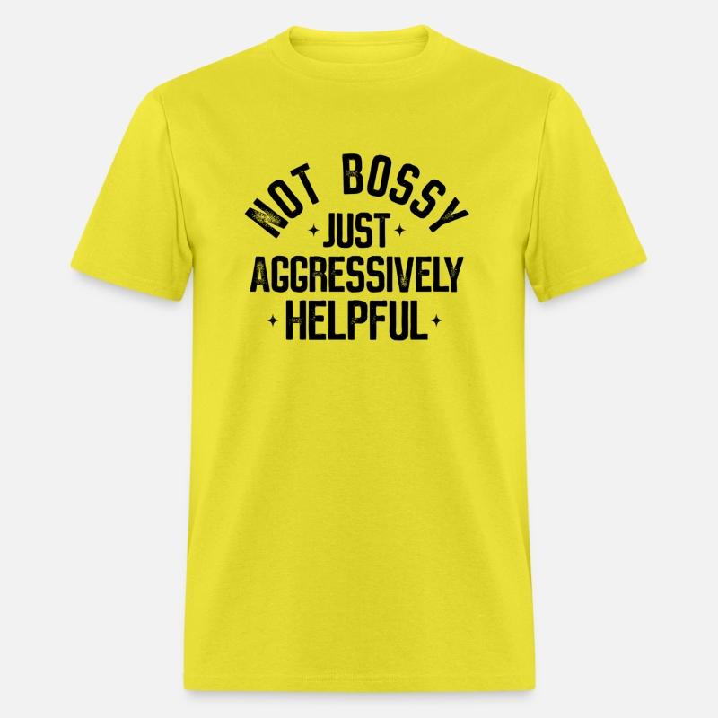 Not Bossy Just Aggressively