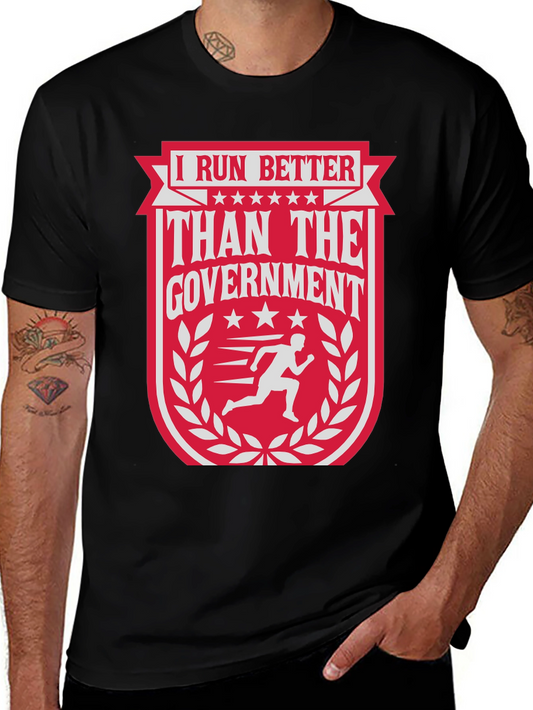 I Run Better Than The Government Graphic Tee