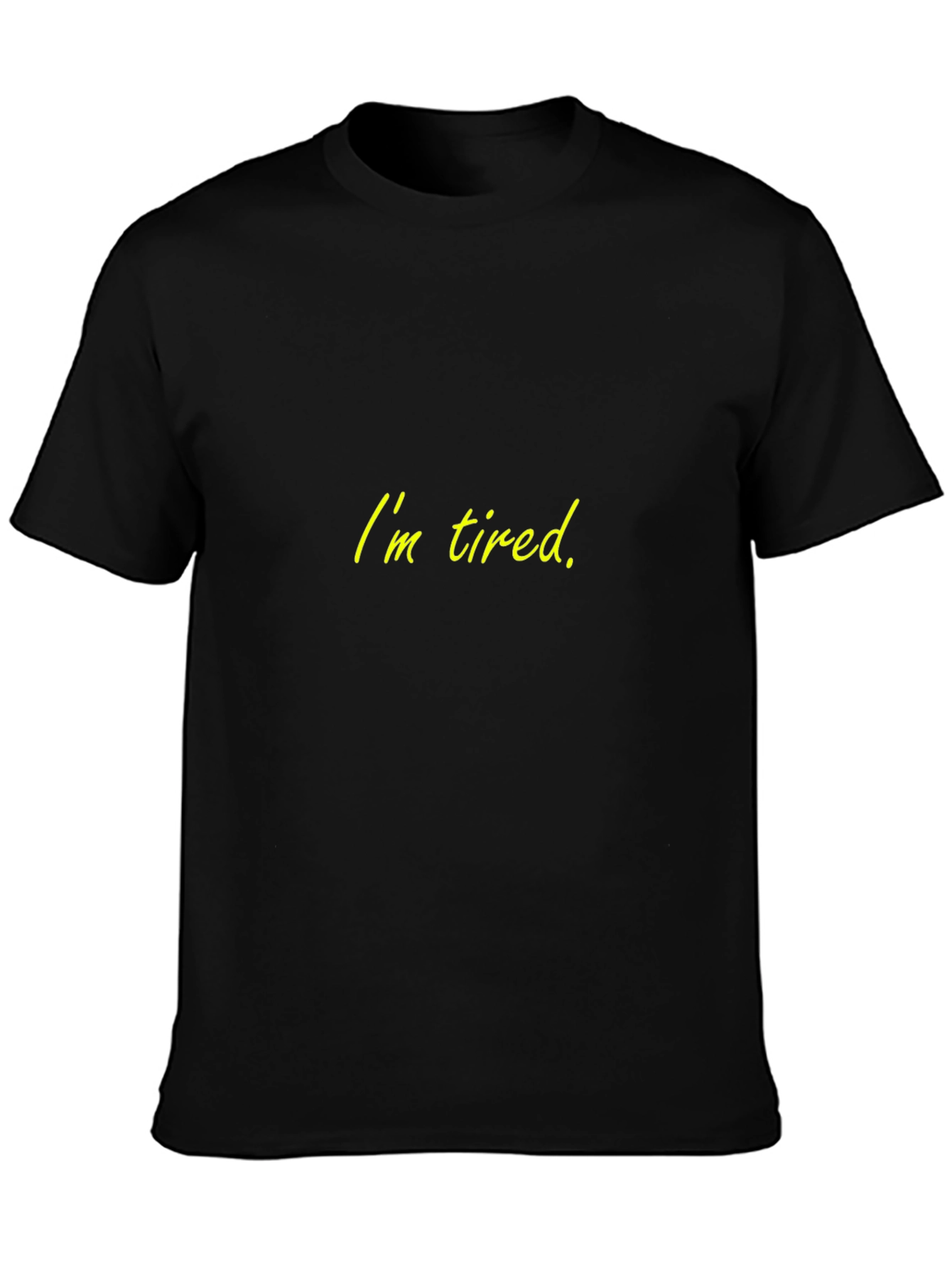Im Tired Black T-Shirt - Soft & Comfortable