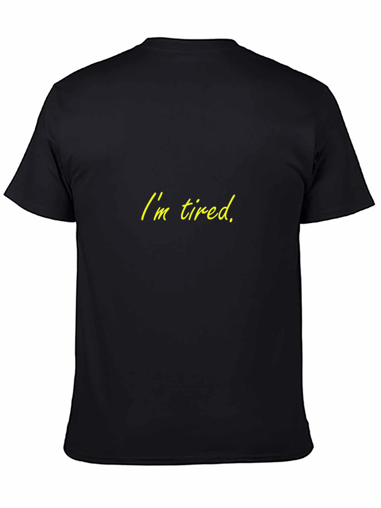 Im Tired Black T-Shirt - Soft & Comfortable