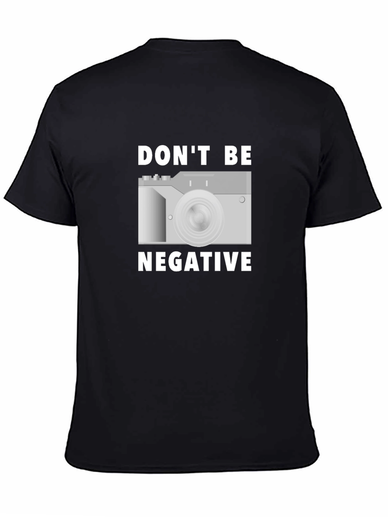 Dont Be Negative Camera T-Shirt