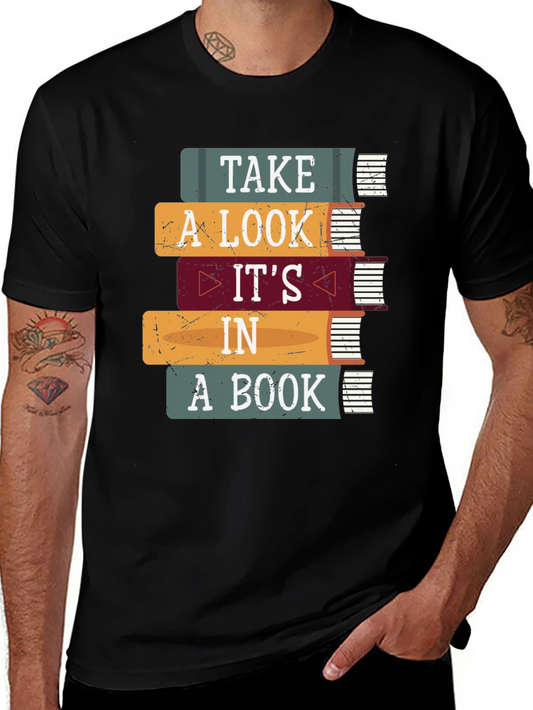 Bookworm T-Shirt: Take a Look Its in a Book