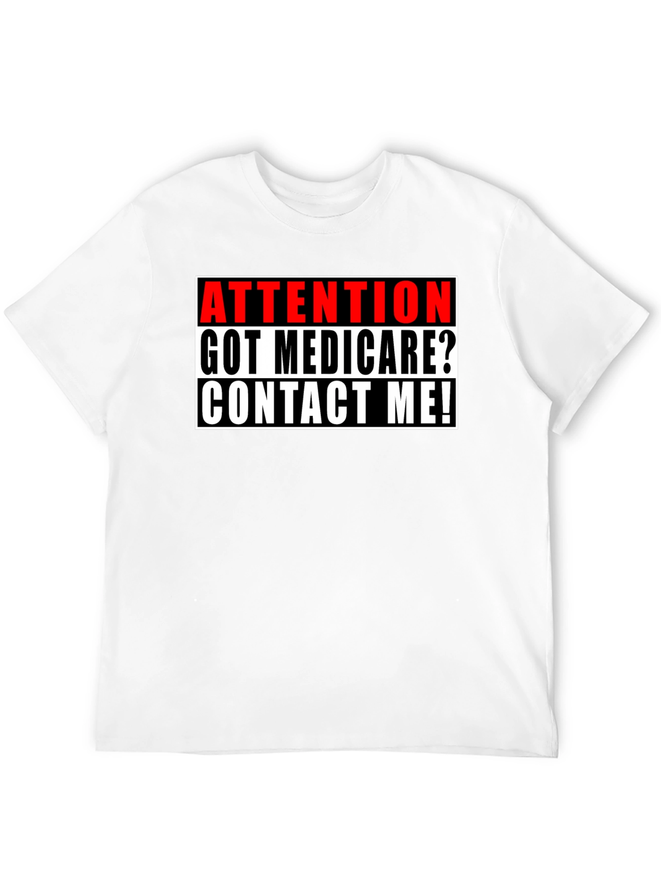 Attention Got Medicare? T-Shirt
