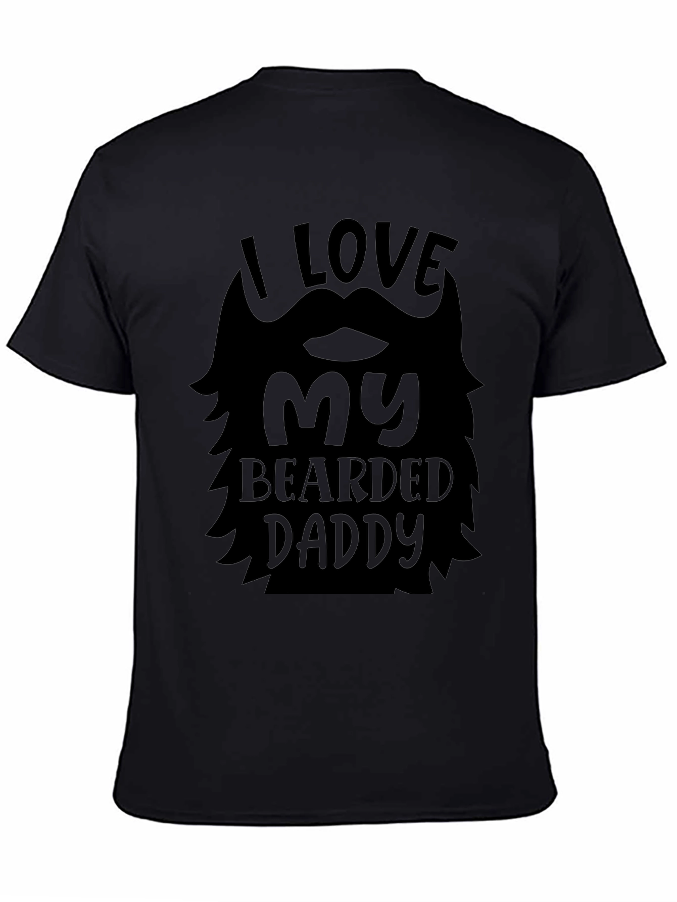 I Love My Bearded Daddy Black T-Shirt