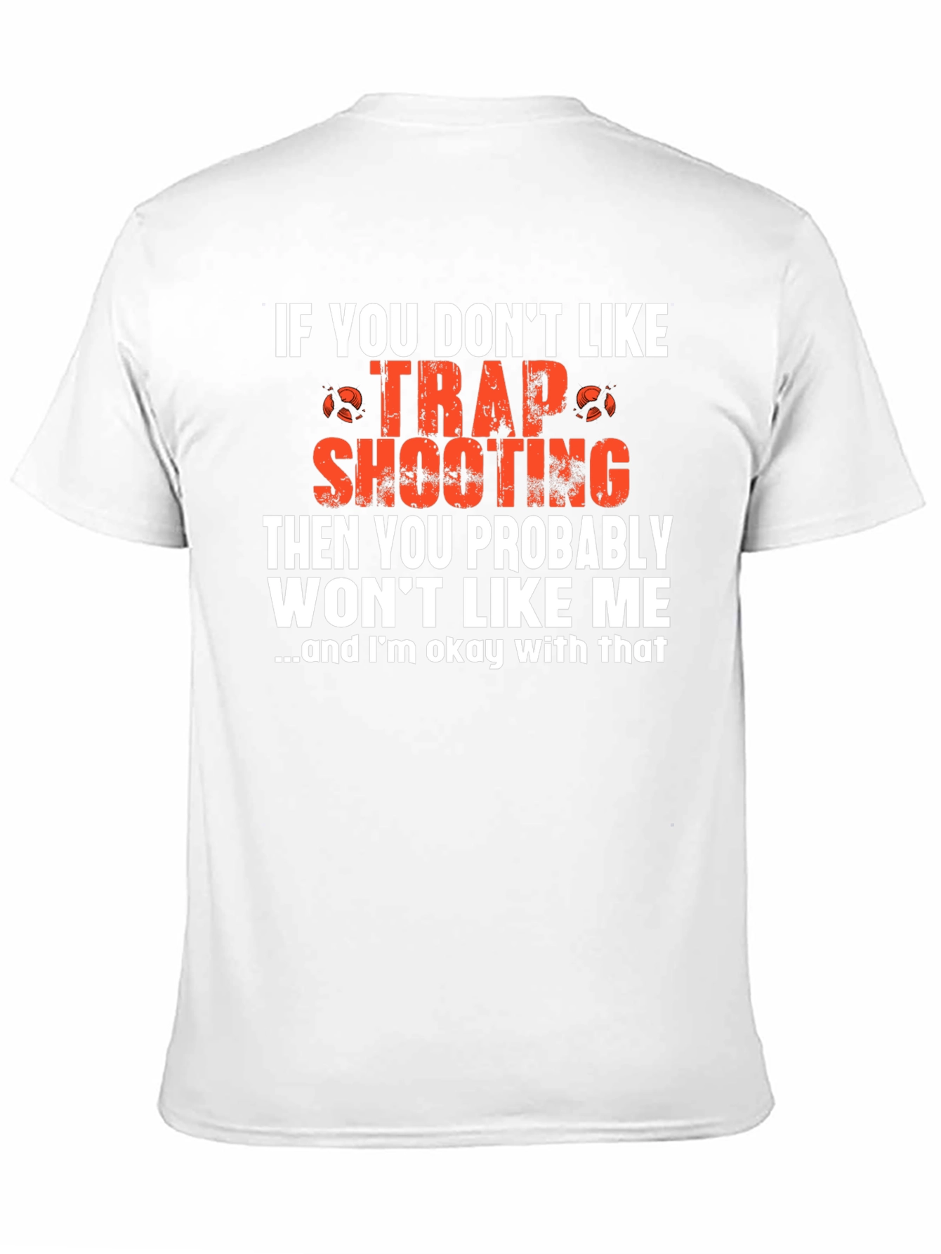 Trap Shooting T-Shirt - Funny Slogan Tee