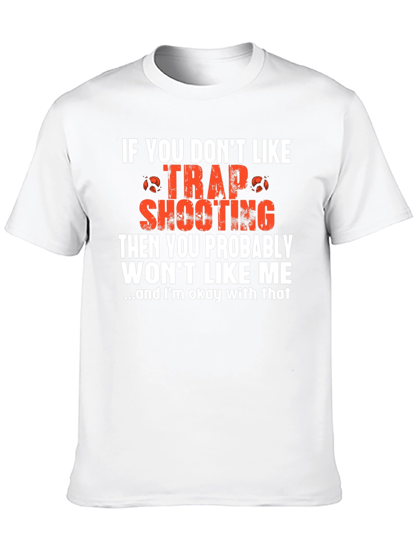 Trap Shooting T-Shirt - Funny Slogan Tee