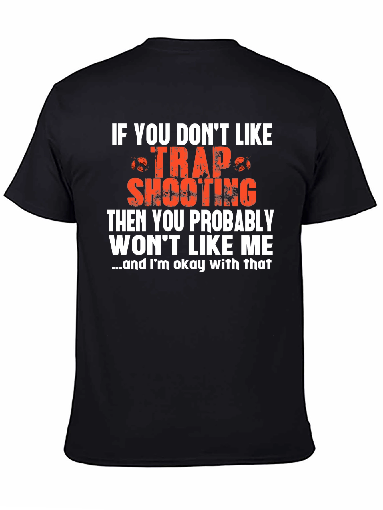 Trap Shooting T-Shirt - Funny Slogan Tee