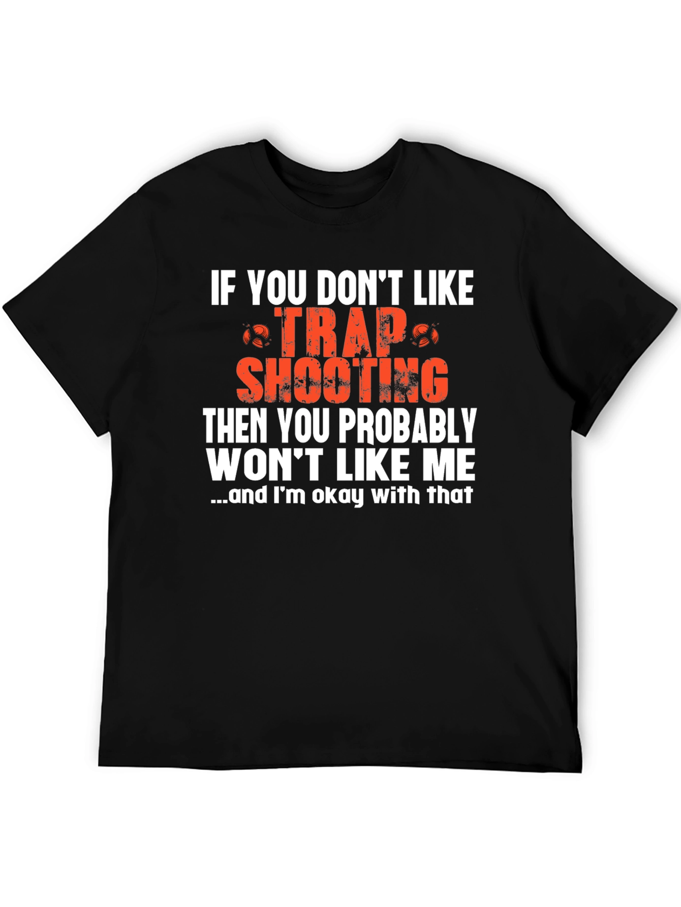 Trap Shooting T-Shirt - Funny Slogan Tee