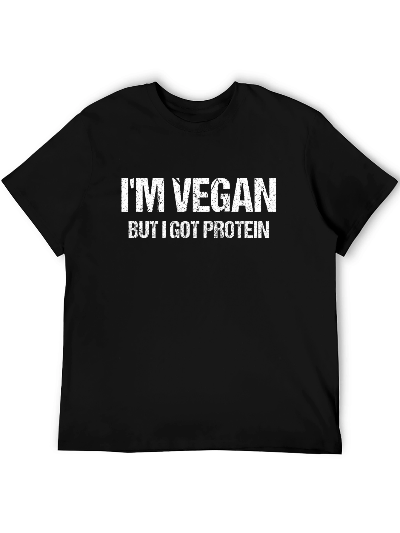 Im Vegan But I Got Protein T-Shirt