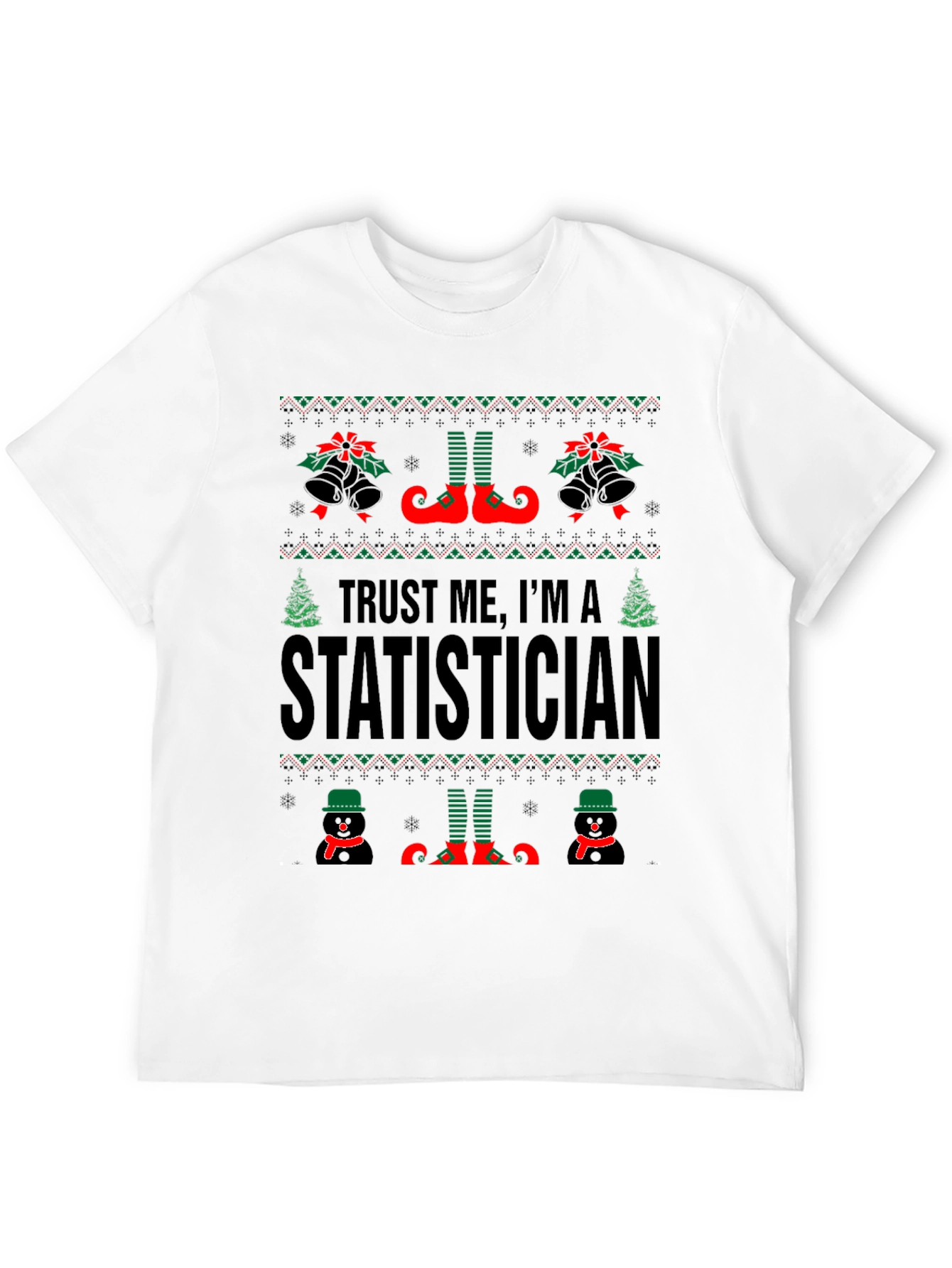 Trust Me Im A Statistician Ugly Christmas T-Shirt