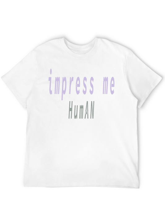 Impress Me Human Graphic T-Shirt - Black Crew Neck Tee