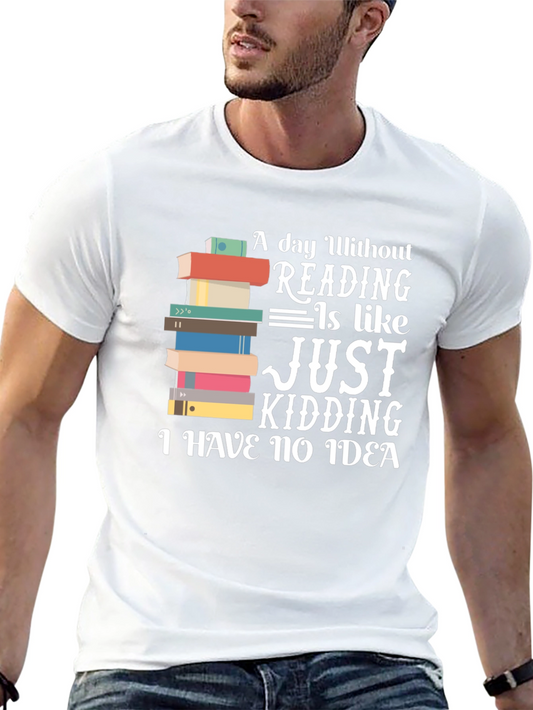 Book Lover T-Shirt - Reading Is Like Just Kidding Tee