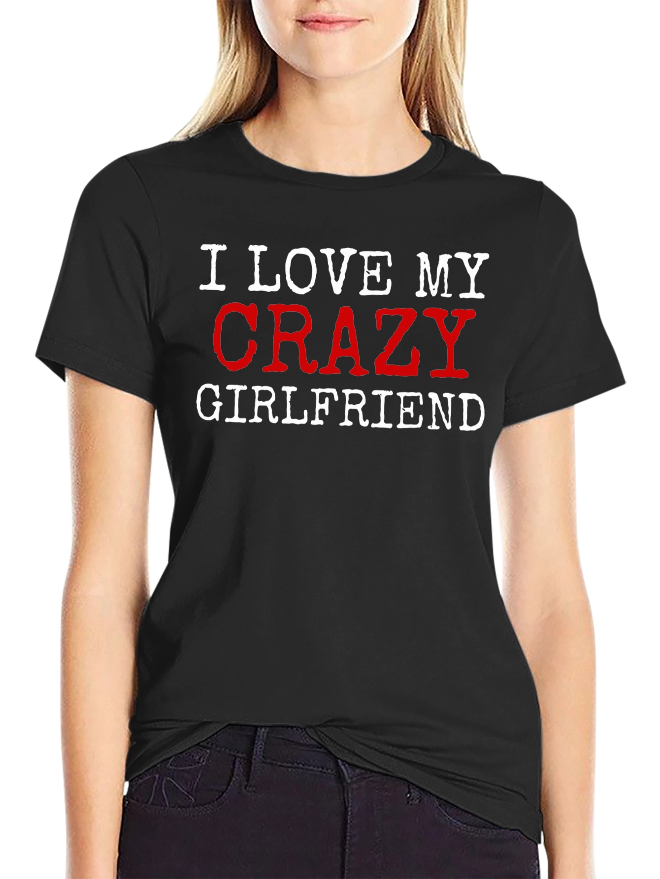 I Love My Crazy Girlfriend Graphic T-Shirt