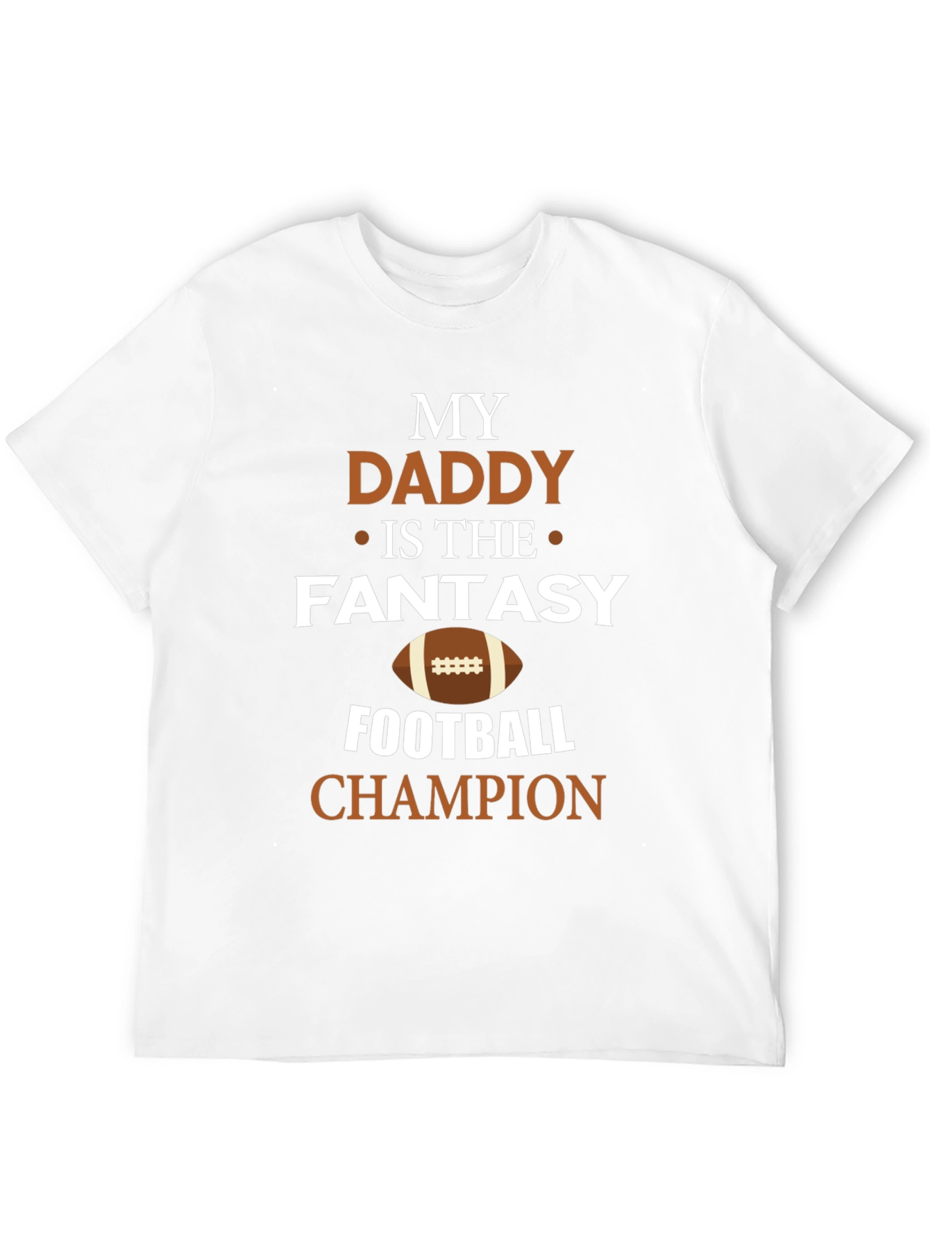 My Daddy is the Fantasy Football Champion T-Shirt