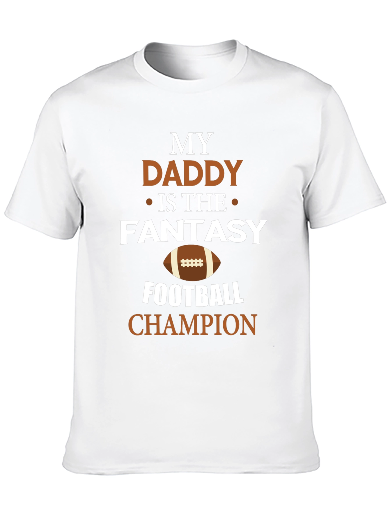 My Daddy is the Fantasy Football Champion T-Shirt