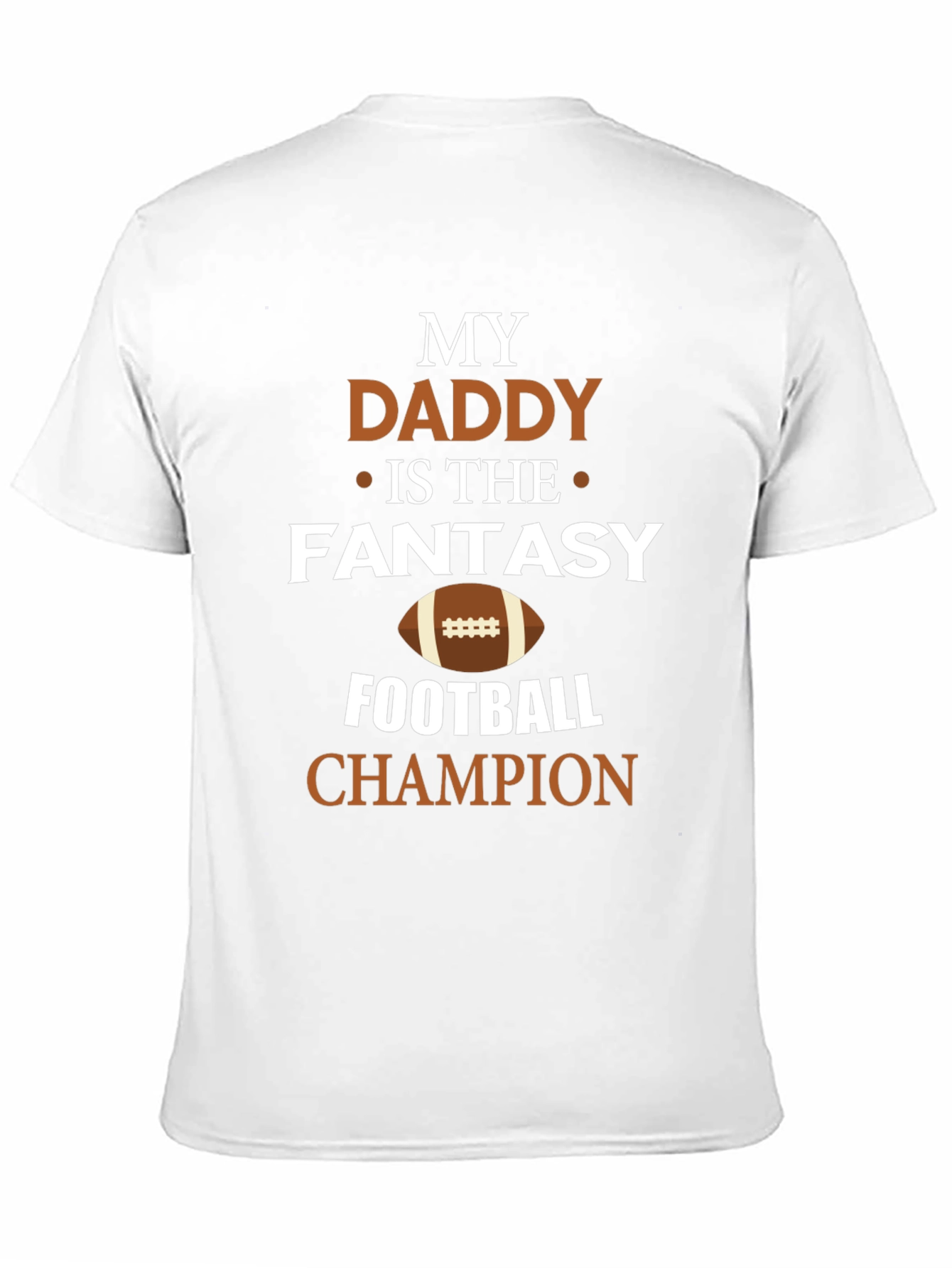 My Daddy is the Fantasy Football Champion T-Shirt