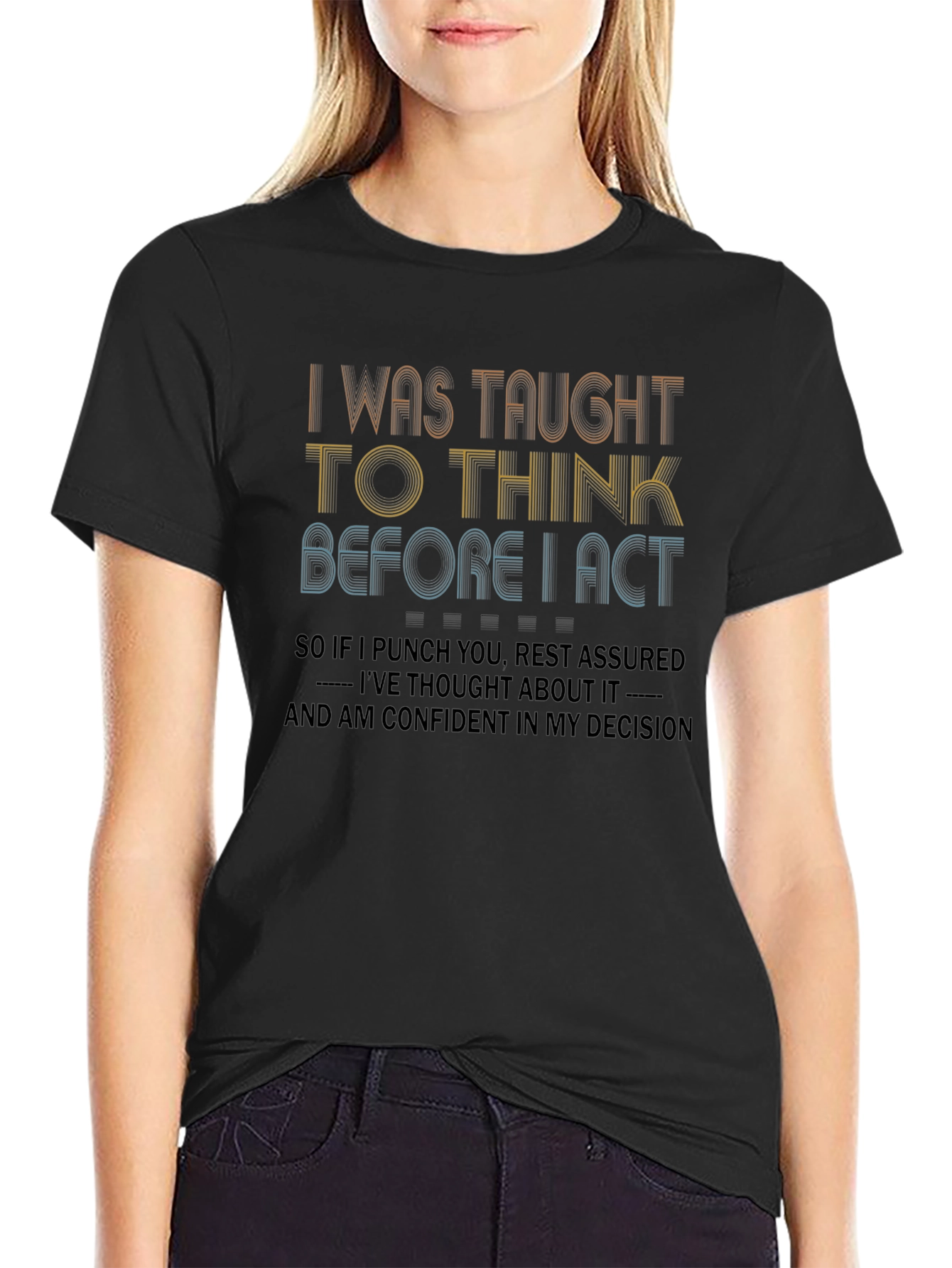 I Was Taught To Think Funny Graphic T-Shirt