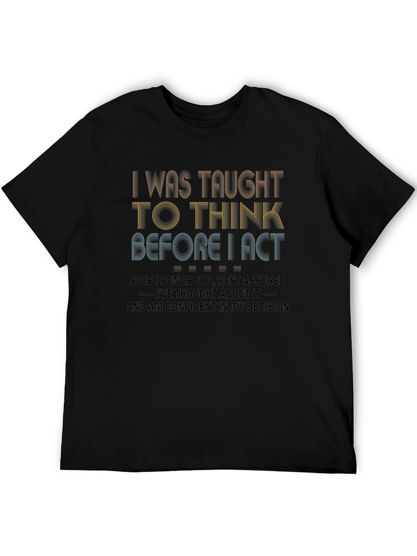 I Was Taught To Think Funny Graphic T-Shirt