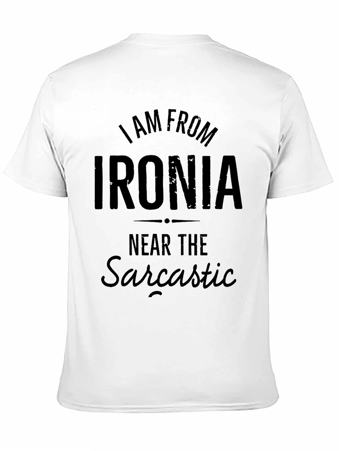 I Am From Ironia T-Shirt: Sarcastic Humor Apparel