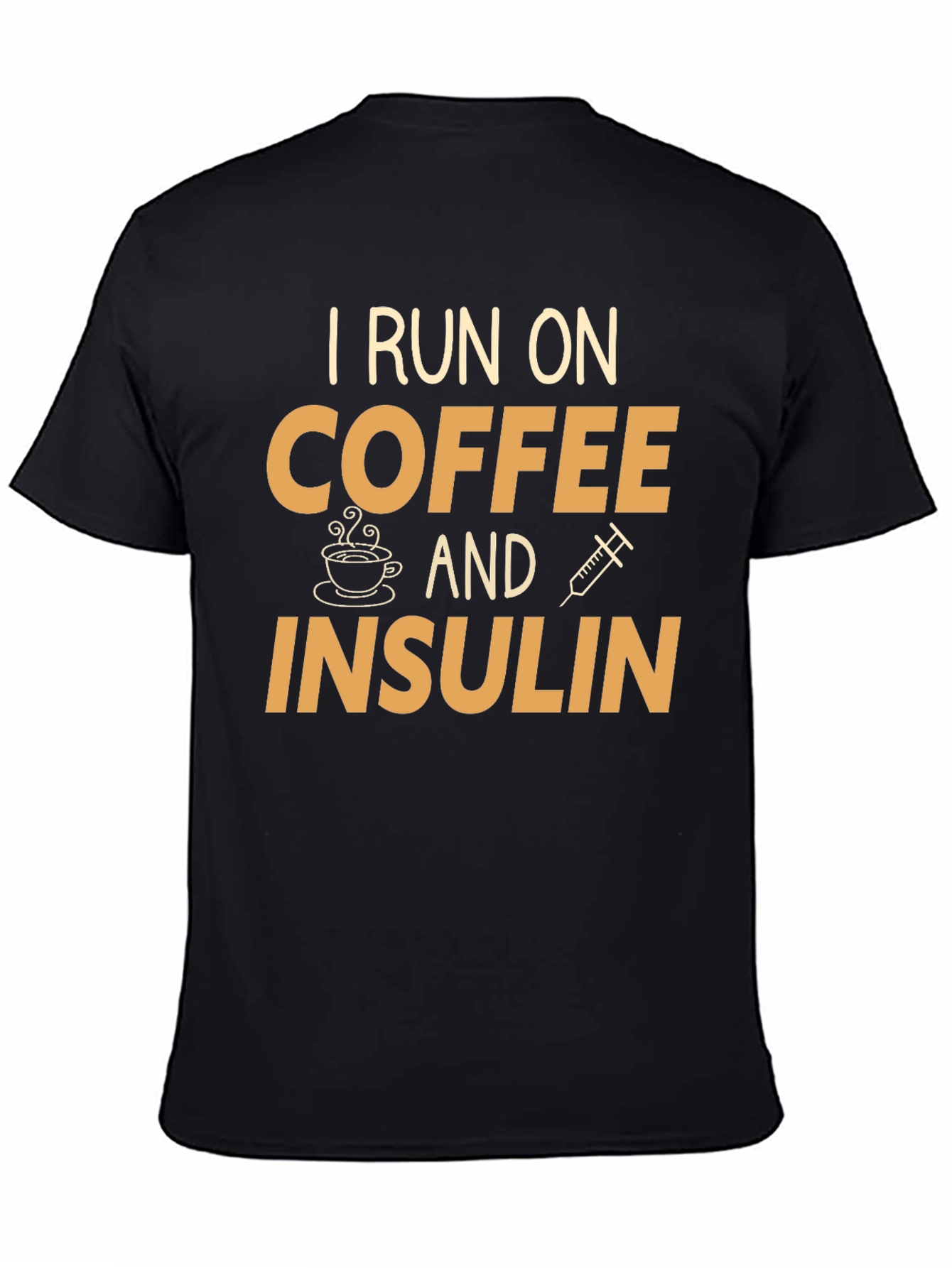 I Run on Coffee and Insulin T-Shirt