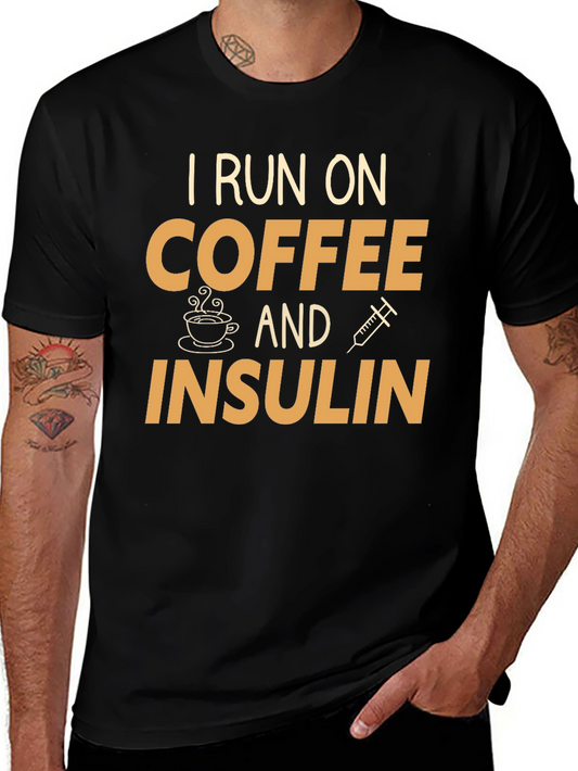 I Run on Coffee and Insulin T-Shirt