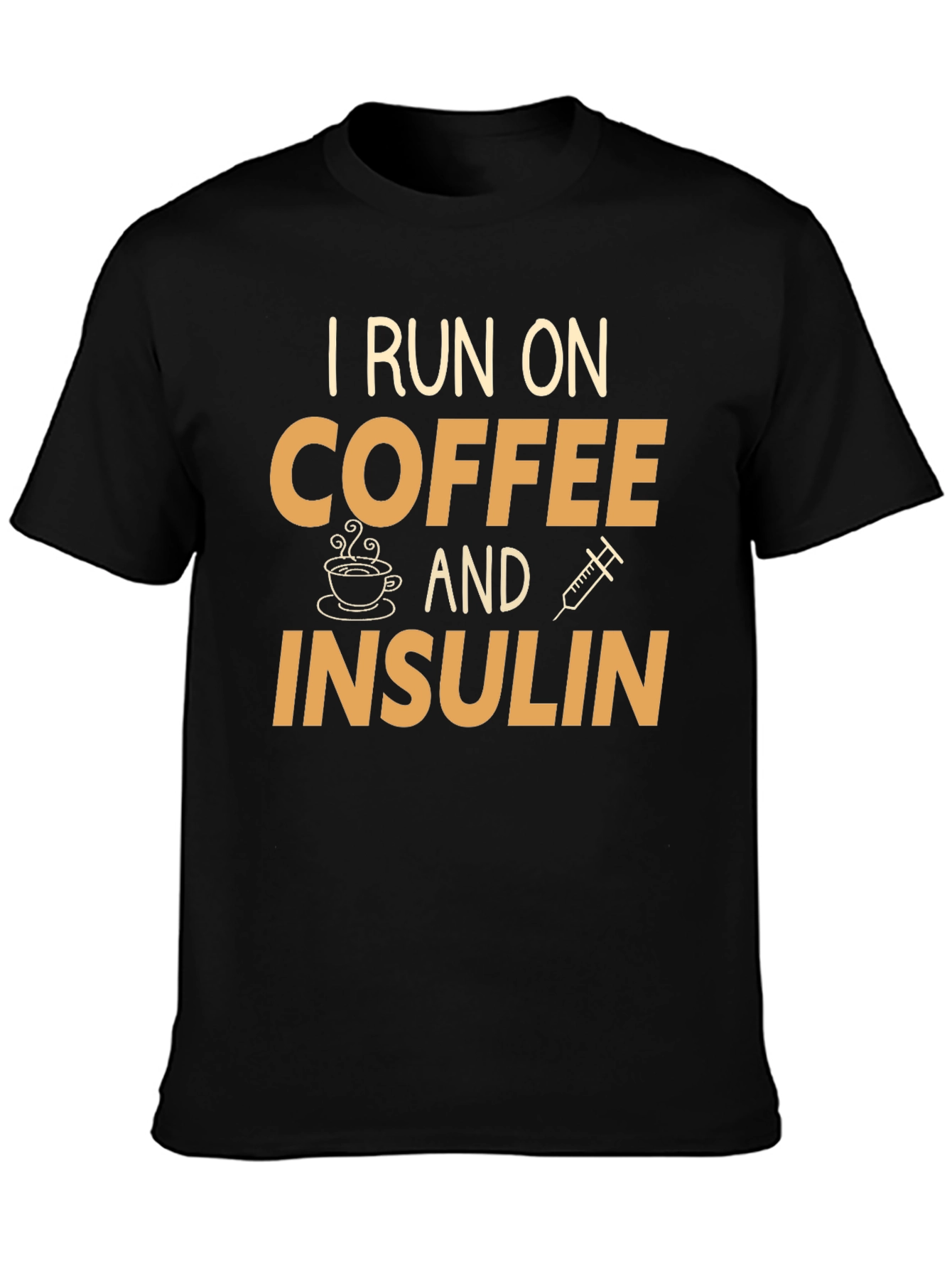 I Run on Coffee and Insulin T-Shirt