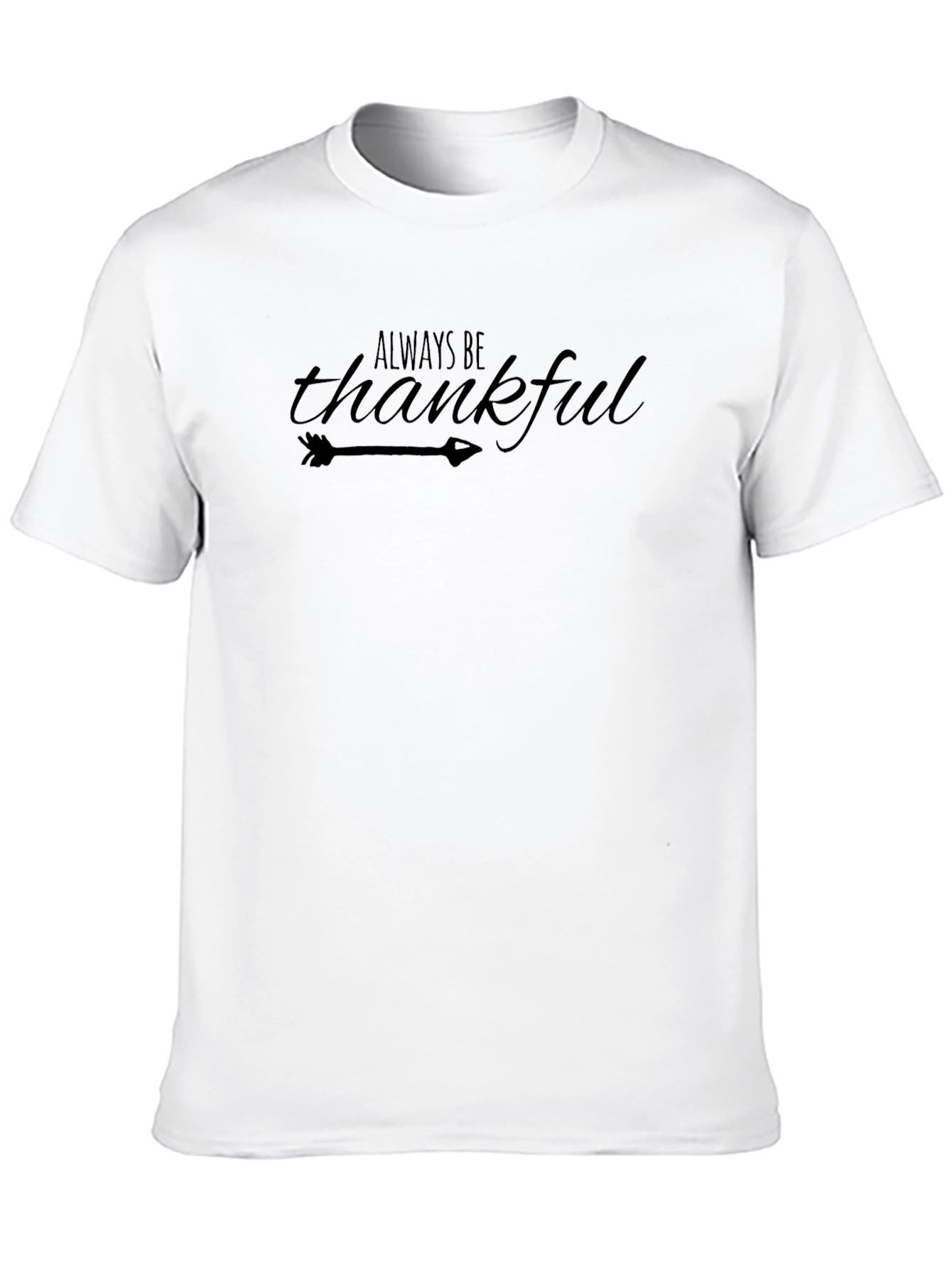 Always Be Thankful Graphic T-Shirt